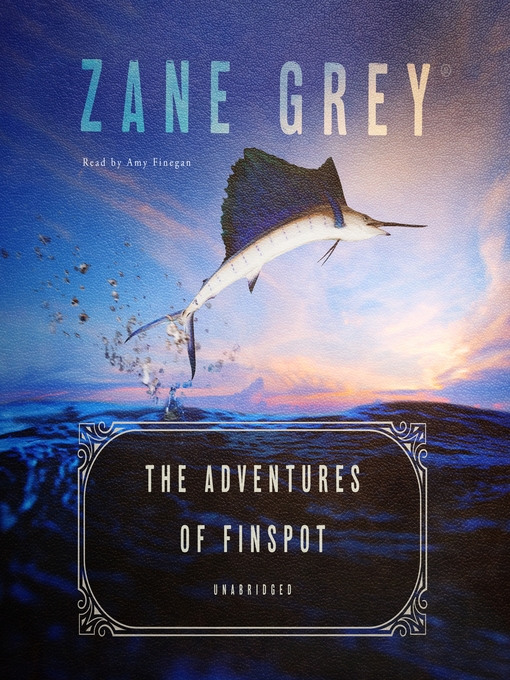 Title details for The Adventures of Finspot by Zane Grey - Available